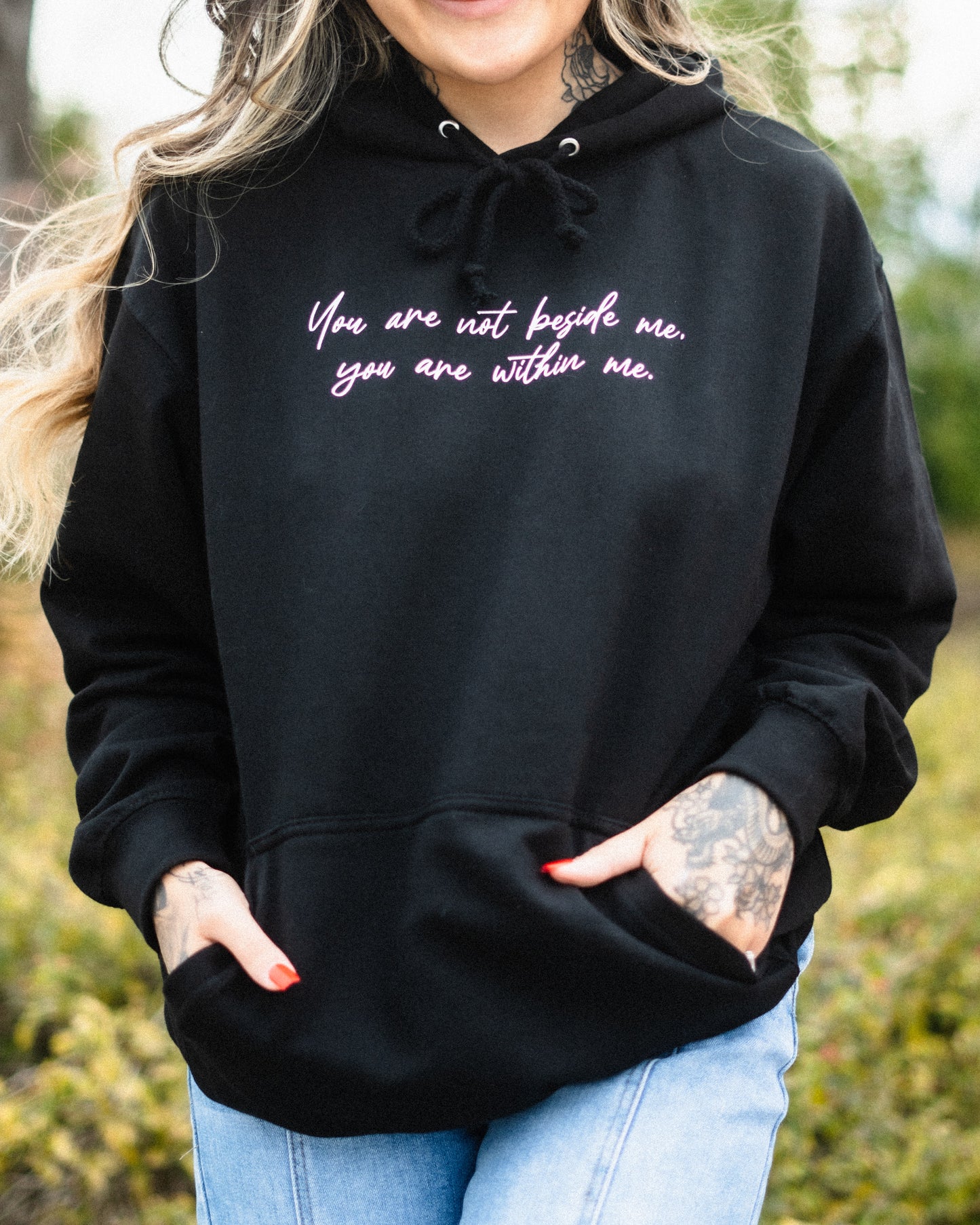 YOU ARE NOT BESIDE ME HOODIE