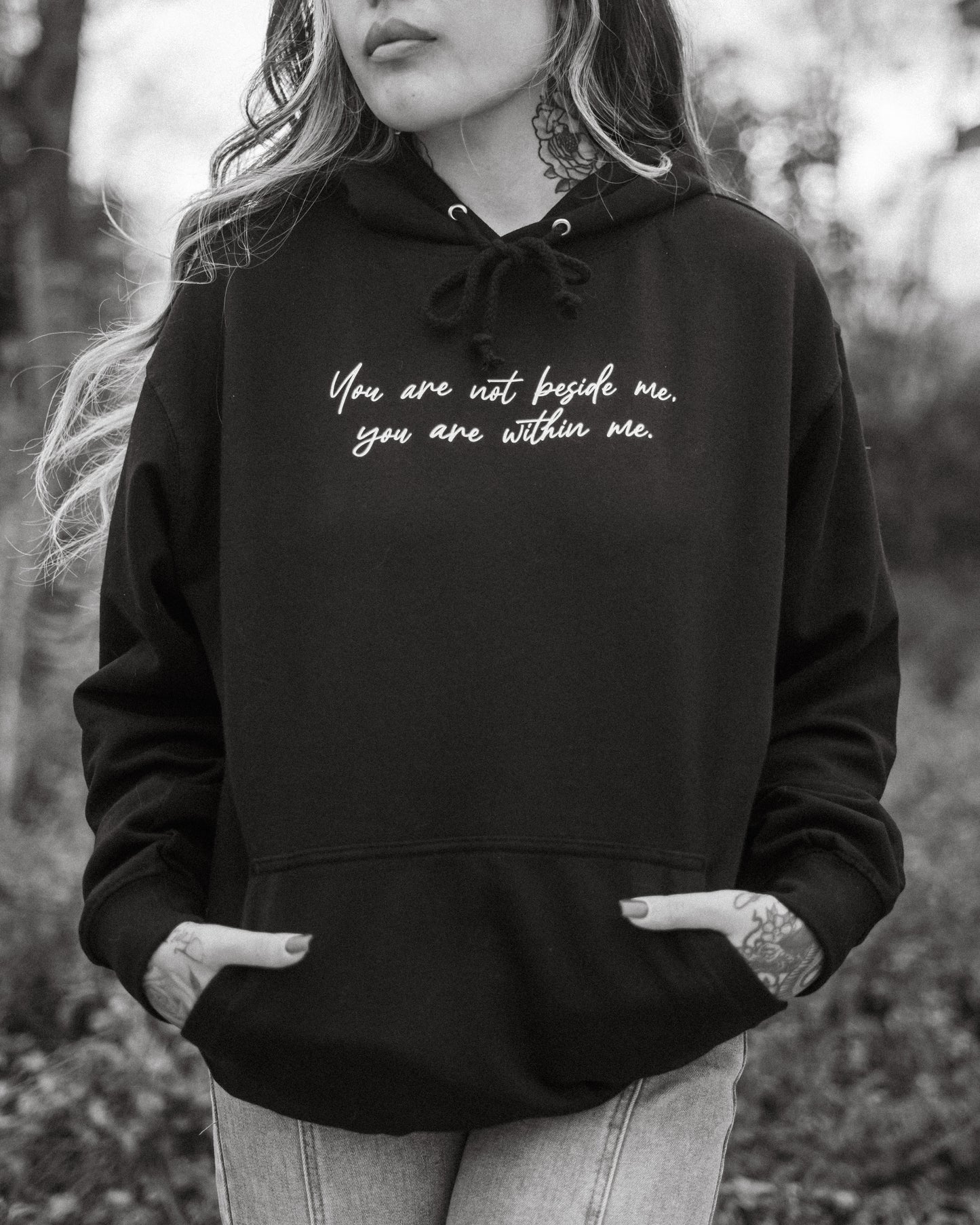 YOU ARE NOT BESIDE ME HOODIE